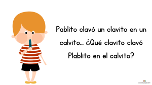 trabalenguas Pablito clavó un clavito, ¿qué clavito clavó Pablito?