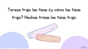 trabalenguas teresa trajo las tizas