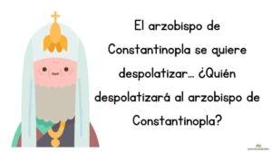 trabalenguas El arzobispo de Constantinopla se quiere despolatizar... ¿Quién despolatizará al arzobispo de Constantinopla?