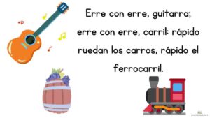 trabalenguas Erre con erre, guitarra; erre con erre, carril: rápido ruedan los carros, rápido el ferrocarril.
