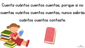 trabalenguas Cuenta cuántos cuentos cuentas, porque si no cuentas cuántos cuentos cuentas, nunca sabrás cuántos cuentos contaste.